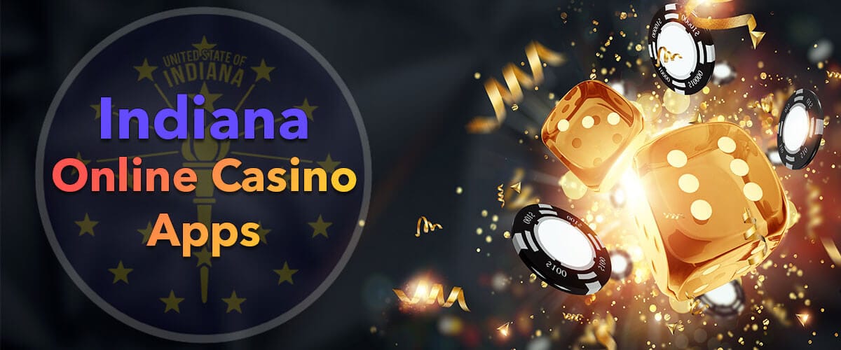 Indiana Online Casino Apps & Gambling Sites