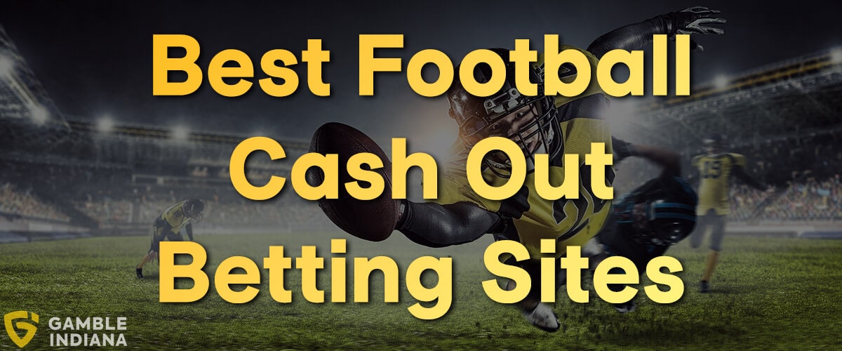 Football Cash Out Betting Sites