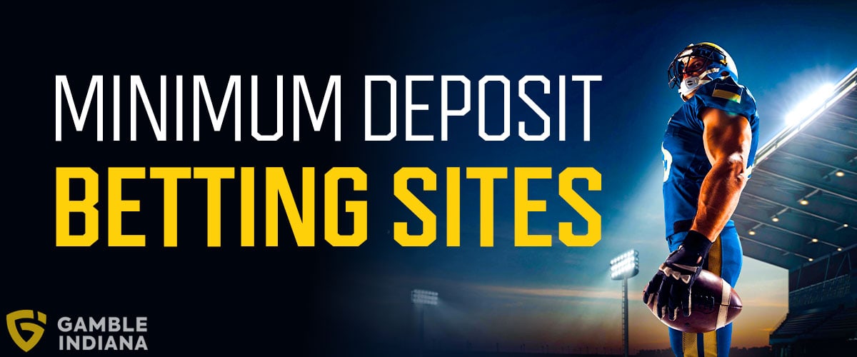 Minimum Deposit Betting Sites